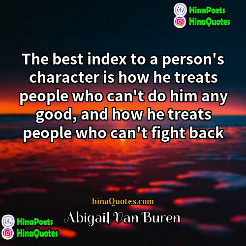Abigail Van Buren Quotes | The best index to a person's character